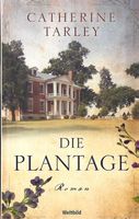Tarley Catherine - Die Plantage / Hist. Roman