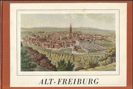 Alt-Freiburg i.B. in zeitgenössischen Bilder