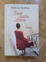 Roman  -  von Rebecca Stephan  -  Zwei halbe Leben