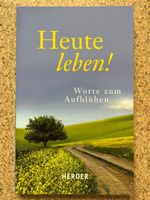 Taschenbuch "Heute leben! - Worte zum Aufblühen", Herder
