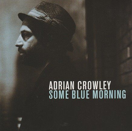 CDs: Adrian Crowley – Some Blue Morning – D'occasion à Sargans par Soraya3