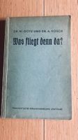 Was fliegt denn da? - Altes Vogelbuch von Götz & Kosch 1936