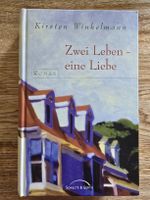 Kirsten Winkelmann Zwei Leben - eine Liebe Roman
