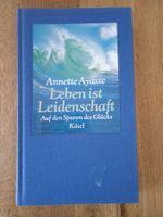Leben ist Leidenschaft von Annette Ayasse