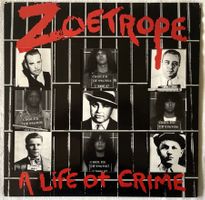 Zoetrope – A Life Of Crime - LP - 1987 - First Press - OIS