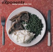 The Exponents – Better Never Than Late