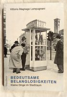 Bedeutsame Belanglosigkeiten - Kleine Dinge im Stadtraum