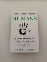 Humans – A Brief History of How We F*cked It All Up