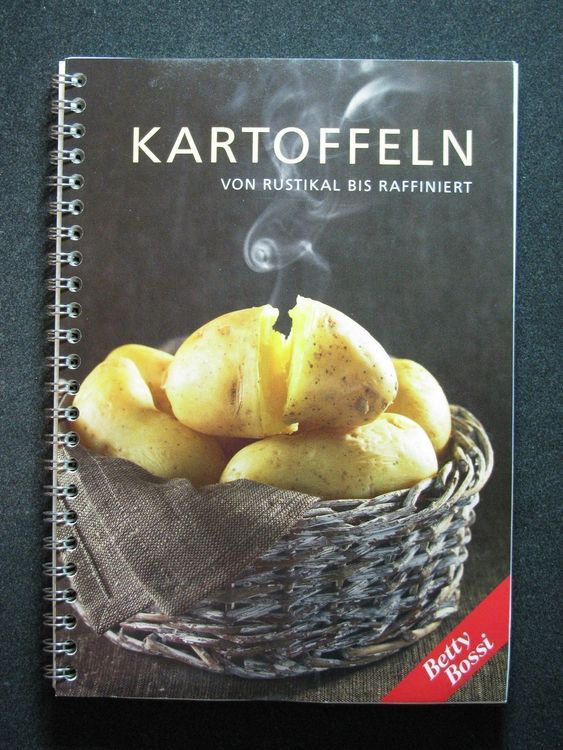 Betty Bossi Kartoffeln von rustikal bis raffiniert Kaufen auf Ricardo