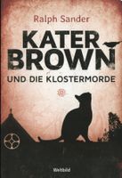 Sander Ralph - Kater Brown und die Klostermorde / Krimi