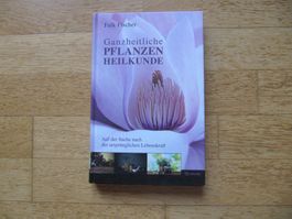Ganzheitliche Pflanzenheilkunde/ F. Fische Alternativ
