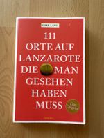 111 ORTE AUF LANZAROTE DIE MAN GESEHEN HABEN MUSS