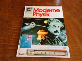 Was ist was Band 79 "Moderne Physik" Tesslof 1996