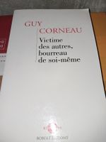 Victime des autres, bourreau de soi-même de Guy corneau