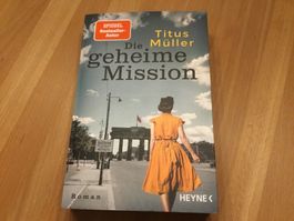 Die geheime Mission  -  Titus Müller  -  Spiegel-Bestseller