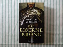 Christoph Hardebusch - Die eiserne Krone - Hist. - B944