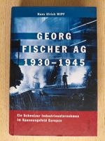 Georg Fischer AG 1930 - 1945 – Hans Ulrich Wipf (2001)