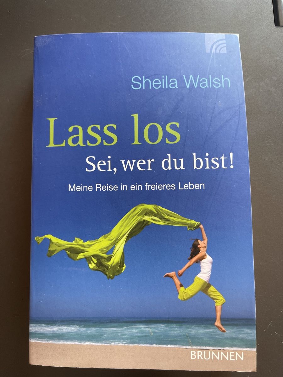Bücher: Sheila Walsh: Lass los Sei, wer du bist! – Gebraucht aus Thun von ElleChanel