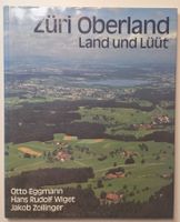 ZÜRI OBERLAND LAND & LÜÜT Zollinger Eggmann Wiget 88 Schweiz