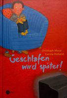 Geschlafen wird später
