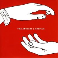 The Antlers - Hospice