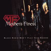 Mother's Finest – Black Radio Won't Play This Record - b