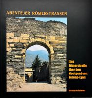 Eine Römerstrasse über den Montgenèvre: Verona-Lyon