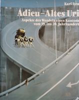 Adieu Altes Uri - Aspekte des Wandels eines Kantons / Buch