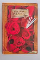 Parfümpflanzen - Kleine Geschichte der Parfümerie / Buch