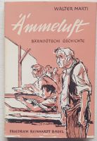 RARITÄT ! Walter Marti: Ämmeluft (im Emmental) 1960 ?