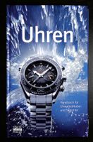 UHREN Handbuch für Uhrenliebhaber und Sammler