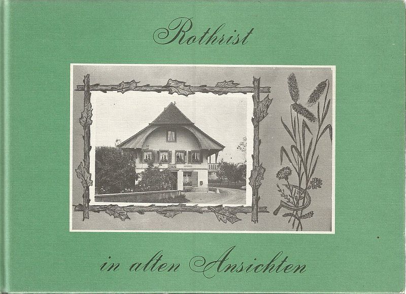 Libri: Rothrist in alten Ansichten – Usato da Bern venduto da Grindelwaldaus