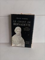 Le chant de Bernadette - Roman d'une destinée merveilleuse /