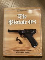 Selten Die Pistole 08 Buch Top Zustand Joachim Görtz Waffen