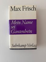 Max Frisch - Mein Name sei Gantenbein - EA - Erstausgabe