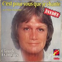CLAUDE FRANÇOIS - C'EST POUR VOUS QUE JE CHANTE