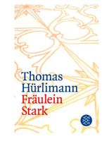 Fräulein Stark - Thomas Hürlimann