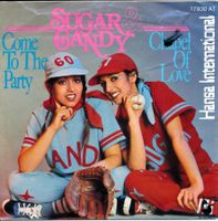 SUGAR & CANDY - COME TO THE PARTY (7'' Vinyl Single VG)