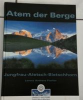 Atem der Berge: Jungfrau-Aletsch-Bietschhorn - L. A. Fischer