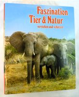 Faszination Tier & Natur (verstehen und schützen)