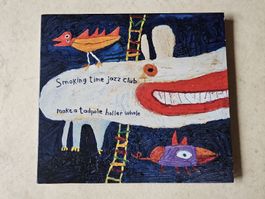 Smoking Time Jazz Club  -  Make A Tadpole Holler Whale