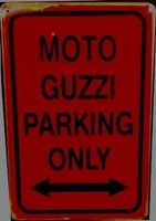 Rusty Blechschild-MOTO GUZZI PARKING ONLY - 30 X 40 CM