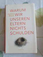 Warum wir unseren Eltern nichts schulden Barbara Bleisch