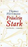 Hürlimann Thomas - Fräulein Stark (geb) / Roman