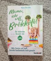 Mama, ich will Brokkoli! Rezeptbuch Kochbuch von Moona Wersc