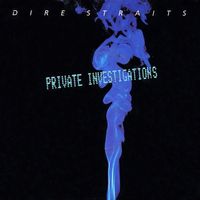 Dire Straits – Private Investigations