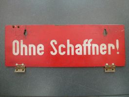 Antikes Schild "Ohne Schaffner"  / Zug od. Strassenbahn