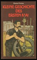Dieter Fricke; Kleine Geschichte des Ersten Mai    °