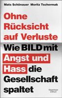 BILD-Zeitung Ohne Rücksicht auf Verluste: ... Angst...Hass