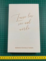 Barbara Michaela Tanner: Lasse los, sei und werde